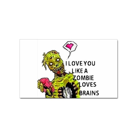 I Love You Like A Zombie Loves Brains Sticker Rectangular (10 pack) from ArtsNow.com Front
