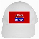 Just Vote And Pray White Cap