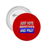 Just Vote And Pray 2.25  Button