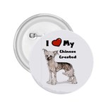 I Love My Chinese Crested 2.25  Button