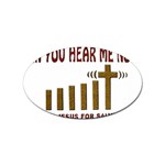 Can You Hear Me Now Christian T Shirt 445x300  1399264863 24016 Sticker Oval (10 pack)