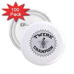 Twerk Champion 2.25  Button (100 pack)