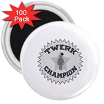 Twerk Champion 3  Magnet (100 pack)