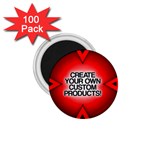 Create Your Own Custom And Unique Products 1.75  Magnet (100 pack) 
