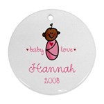 Baby Love - Hannah Ornament (Round)