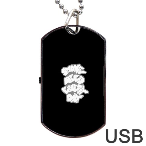 Smoke Weed Every Day b Dog Tag USB Flash (One Side) from ArtsNow.com Front