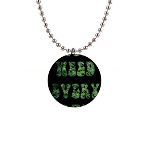 Smoke Weed Every Day c 1  Button Necklace from ArtsNow.com Front