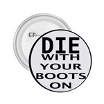  Die With Your Boots On  2.25  Button