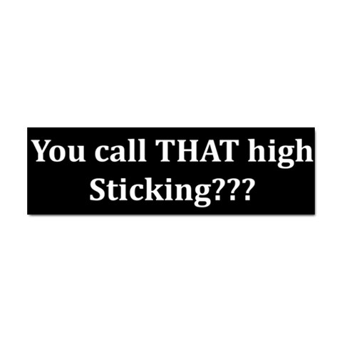 High Sticking Sticker (Bumper) from ArtsNow.com Front