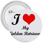 I Love My Golden Retriever 3  Button