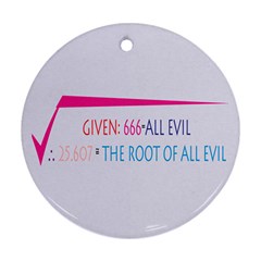 Square Root of all Evil Round Ornament (Two Sides) from ArtsNow.com Front