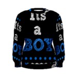 Its A Boy Black Women s Sweatshirt