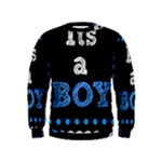 Its A Boy Black Kid s Sweatshirt