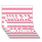 Horizontal Stripes - White and Flamingo Pink WORK HARD 3D Greeting Card (7x5)