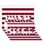 Horizontal Stripes - White and Burgundy Red WORK HARD 3D Greeting Card (7x5)