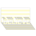 Horizontal Stripes - White and Cream Yellow BELIEVE 3D Greeting Card (8x4)