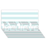 Horizontal Stripes - White and Light Cyan BELIEVE 3D Greeting Card (8x4)