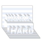 Horizontal Stripes - White and Pastel Blue WORK HARD 3D Greeting Card (7x5)