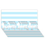 Horizontal Stripes - White and Light Blue BELIEVE 3D Greeting Card (8x4)
