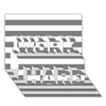 Horizontal Stripes - White and Gray WORK HARD 3D Greeting Card (7x5)