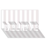Vertical Stripes - White and Pastel Pink BELIEVE 3D Greeting Card (8x4)