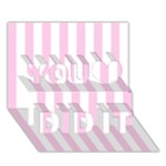 Vertical Stripes - White and Classic Rose Pink You Did It 3D Greeting Card (7x5)