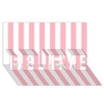 Vertical Stripes - White and Pastel Pink BELIEVE 3D Greeting Card (8x4)