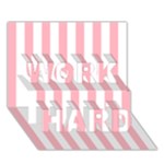 Vertical Stripes - White and Pastel Pink WORK HARD 3D Greeting Card (7x5)