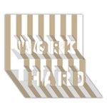 Vertical Stripes - White and Khaki Brown WORK HARD 3D Greeting Card (7x5)