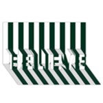 Vertical Stripes - White and Deep Green BELIEVE 3D Greeting Card (8x4)