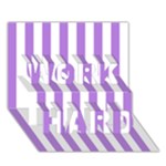 Vertical Stripes - White and Lavender Violet WORK HARD 3D Greeting Card (7x5)