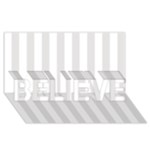 Vertical Stripes - White and Platinum Gray BELIEVE 3D Greeting Card (8x4)