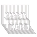 Vertical Stripes - White and Platinum Gray WORK HARD 3D Greeting Card (7x5)
