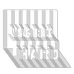 Vertical Stripes - White and Light Gray WORK HARD 3D Greeting Card (7x5)