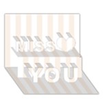 Vertical Stripes - White and Linen Miss You 3D Greeting Card (7x5)