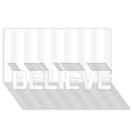 Vertical Stripes - White and White Smoke BELIEVE 3D Greeting Card (8x4)