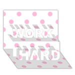 Polka Dots - Cotton Candy Pink on White WORK HARD 3D Greeting Card (7x5)