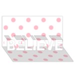 Polka Dots - Pink on White BELIEVE 3D Greeting Card (8x4)