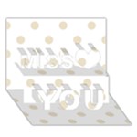 Polka Dots - Pearl Brown on White Miss You 3D Greeting Card (7x5)