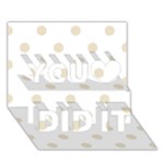 Polka Dots - Pearl Brown on White You Did It 3D Greeting Card (7x5)