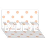 Polka Dots - Apricot Orange on White BELIEVE 3D Greeting Card (8x4)