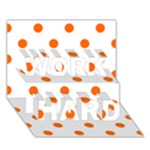 Polka Dots - Safety Orange on White WORK HARD 3D Greeting Card (7x5)
