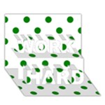 Polka Dots - Green on White WORK HARD 3D Greeting Card (7x5)