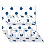 Polka Dots - Dark Cerulean on White WORK HARD 3D Greeting Card (7x5)