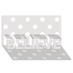 Polka Dots - White on Platinum Gray BELIEVE 3D Greeting Card (8x4)