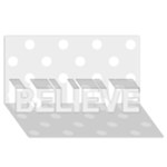 Polka Dots - White on Pale Gray BELIEVE 3D Greeting Card (8x4)