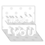 Polka Dots - Pale Gray on White Miss You 3D Greeting Card (7x5)