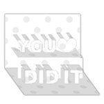 Polka Dots - Pale Gray on White You Did It 3D Greeting Card (7x5)