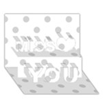 Polka Dots - Light Gray on White Miss You 3D Greeting Card (7x5)