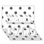Polka Dots - Dark Gray on White WORK HARD 3D Greeting Card (7x5)